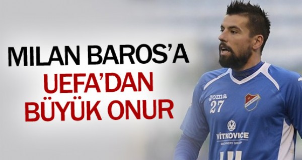 Milan Baros'a UEFA'dan onur